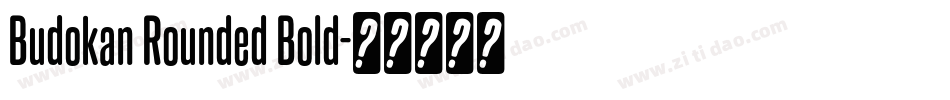 Budokan Rounded Bold字体转换